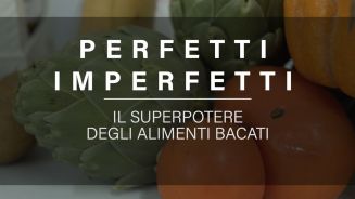 Perfettamente imperfette, anche le verdure brutte hanno i superpoteri